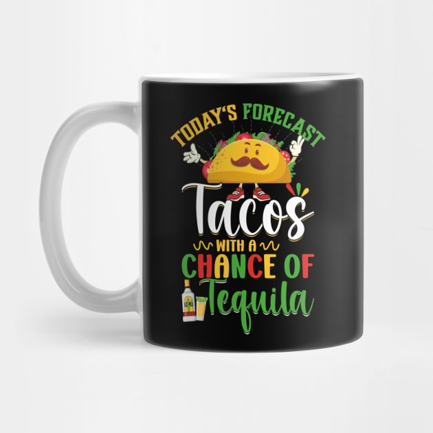 Cinco De Mayo Today's Forecast - Tacos With A Chance Of Tequila by jodotodesign